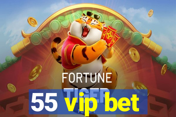 55 vip bet